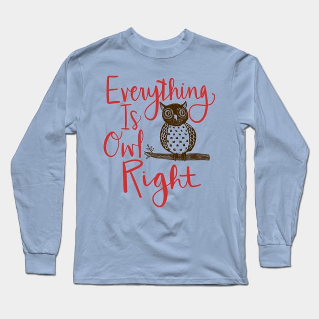 Everything Is Owl Right: Funny Bird Watching Design Long Sleeve T-Shirt by Tessa McSorley